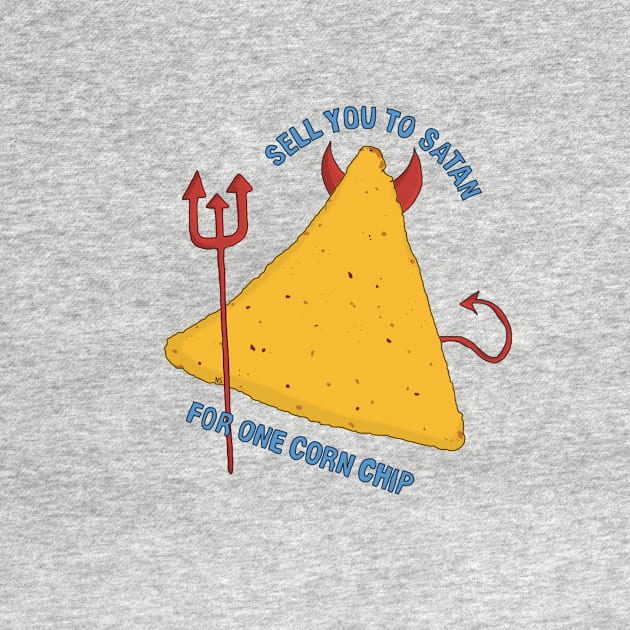 sell you to satan for one corn chip! by tonguetied